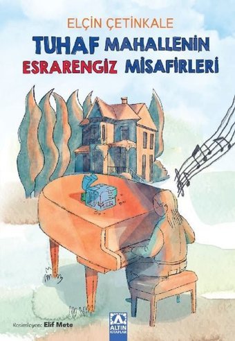 Tuhaf Mahallenin Esrarengiz Misafirleri Elçin Çetinkale Altın Kitaplar
