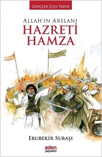 Allah'ın Arslanı Hazreti Hamza Ebubekir Subaşı Aden Yayınevi