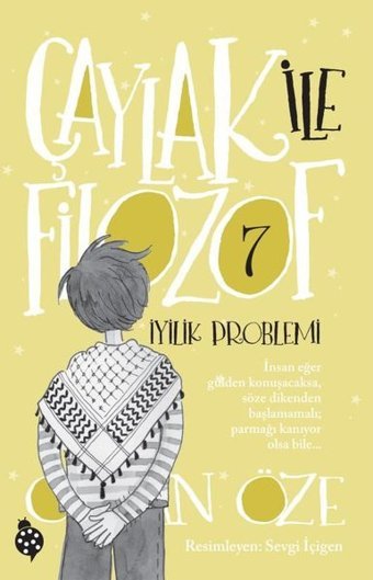 Çaylak İle Filozof 7 - İyilik Problemi Özkan Öze Uğurböceği