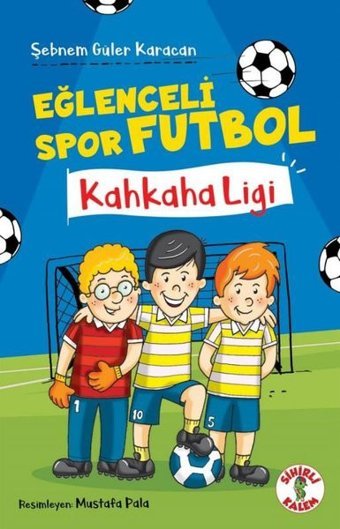 Kahkaha Ligi - Eğlenceli Spor Futbol Şebnem Güler Karacan Sihirli Kalem