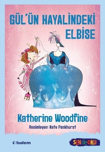 Gül'ün Hayalindeki Elbise Katherine Woodfine Tudem Yayınları