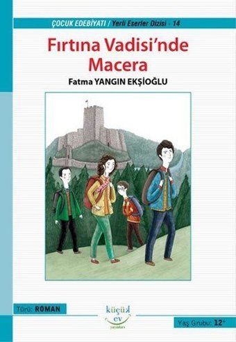 Fırtına Vadisinde Macera Fatma Yangın Ekşioğlu Küçük Ev Yayınları