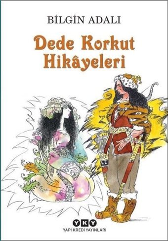 Dede Korkut Hikayeleri Bilgin Adalı Yapı Kredi Yayınları
