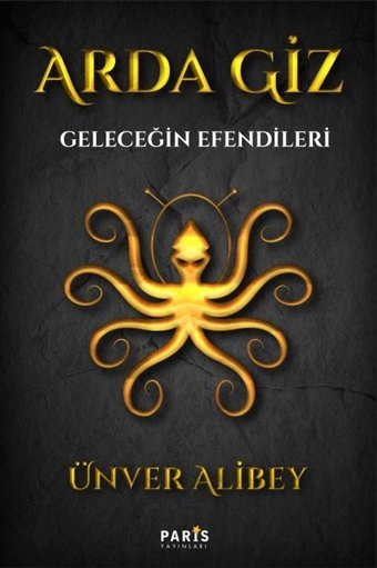 Arda Giz - Geleceğin Efendileri Ünver Alibey Paris