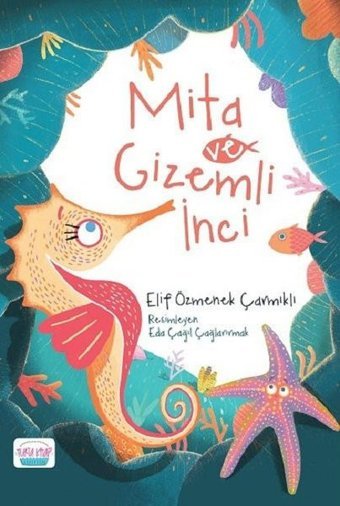 Mita ve Gizemli İnci Elif Özmenek Çarmıklı Elma Yayınevi