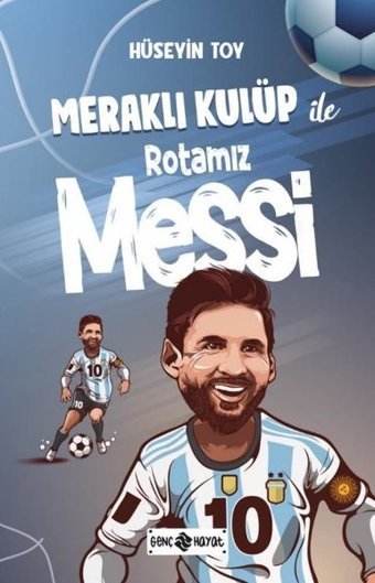 Meraklı Kulüp ile Rotamız Messi Hüseyin Toy Genç Hayat