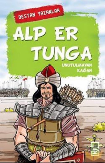 Alp Er Tunga - Unutulmayan Kağan Genç Timaş