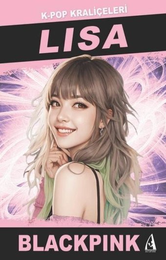 Lisa: K-Pop Kraliçeleri - Blackpink John Brown Arunas Yayıncılık