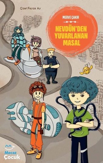 Nevdünden Yuvarlanan Masal Merve Çakır Mecaz Çocuk