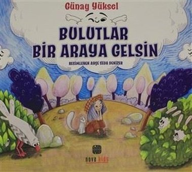 Bulutlar Bir Araya Gelsin Günay Yüksel Nova Kids