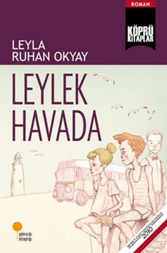 Köprü Kitapları 14 - Leylek Havada Leyla Ruhan Okyay Günışığı Kitaplığı