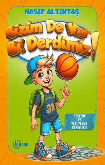 Bizim De Var Bi Derdimiz! - Resfebe ve Yazı Yazma Etkinlikli Nasıf Altıntaş Tılsım Yayınevi
