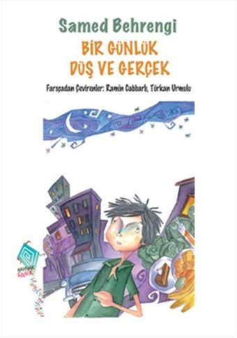 Bir Günlük Düş ve Gerçek Samed Behrengi Kaynak Çocuk