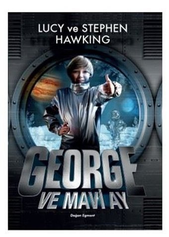 George ve Mavi Ay Lucy Hawking Doğan ve Egmont Yayıncılık