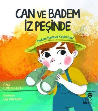 Can ve Badem İz Peşinde - Badem Nereye Kayboldu? Özge Lokmanhekim Hep Kitap