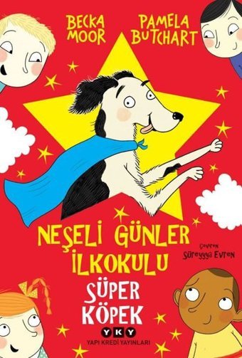 Neşeli Günler İlkokulu - Süper Köpek Pamela Butchart Yapı Kredi Yayınları