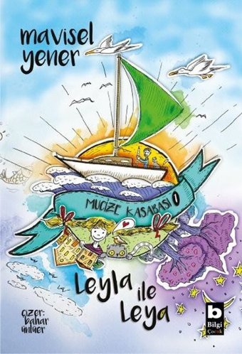 Mucize Kasabası 1 - Leyla ile Leya Mavisel Yener Bilgi Yayınevi
