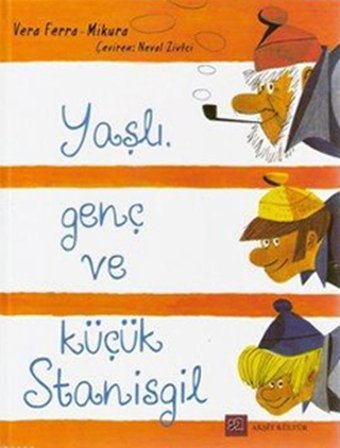 Yaşlı Genç ve Küçük Stanisgil Vera Ferra Mikura Akşit Kültür