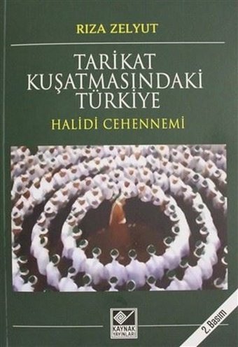 Tarikat Kuşatmasındaki Türkiye-Halidi Cehennemi Rıza Zelyut Kaynak Yayınları