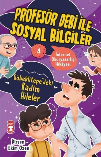 Göbeklitepe'deki Kadim Hileler - İnternet Okuryazarlığı Hikayesi - Profesör Debi ile Sosyal Bilgiler Birsen Ekim Özen Timaş Çocuk