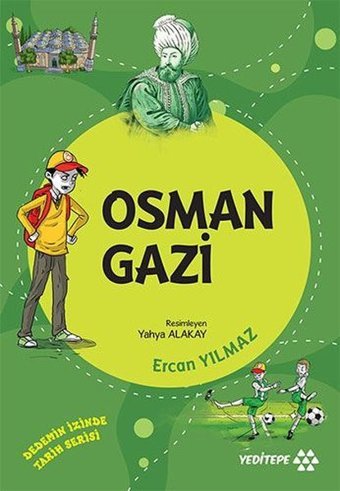 Osman Gazi - Dedemizin İzinde Tarih Serisi Ercan Yılmaz Yeditepe Yayınevi