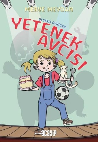 Yetenek Avcısı - Değerli Öyküler Merve Meydan Acayip