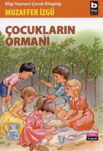 Çocukların Ormanı Muzaffer İzgü Bilgi Yayınevi