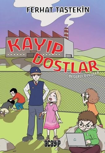 Kayıp Dostlar - Değerli Öyküler Ferhat Taştekin Acayip
