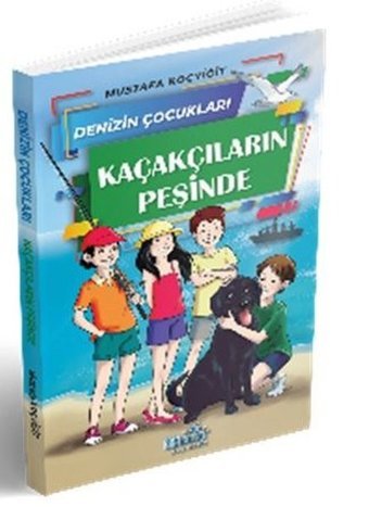 Denizin Çocukları 3 Kaçakçıların Peşinde Mustafa Koçyiğit Paydos Yayıncılık
