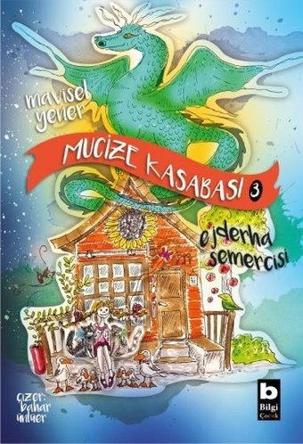 Mucize Kasabası 3 - Ejderha Semercisi Mavisel Yener Bilgi Yayınevi