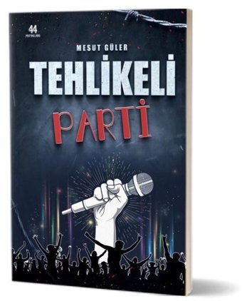 Tehlikeli Parti Mesut Güler 44 Yayınları