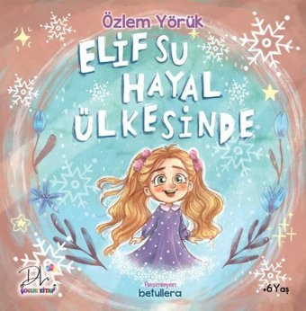 Elif Su Hayal Ülkesinde Özlem Yörük DLS Yayınları