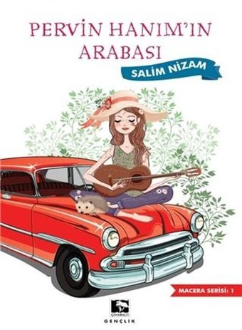 Pervin Hanım'ın Arabası - Macera Serisi 1 Salim Nizam Çınaraltı Yayınları