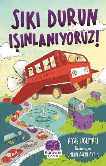 Sıkı Durun Isınlanıyoruz! Ayşe Dolmacı Karavan Çocuk