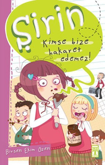 Şirin - Kimse Bize Hakaret Edemez! Birsen Ekim Özen Timaş Çocuk