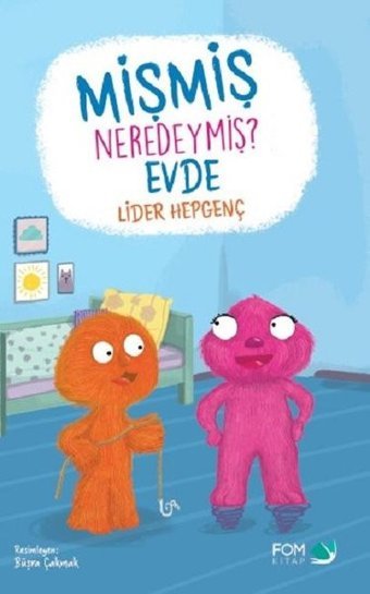 Mişmiş Neredeymiş Evde Lider Hepgenç Fom Kitap
