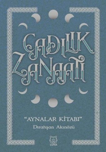 Cadılık Zanaatı - Aynalar Kitabı Dirahşan Akınözü Luna Yayınları