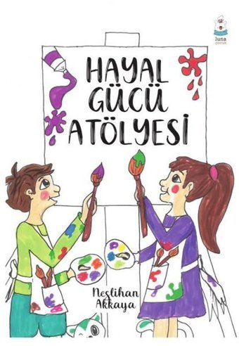 Hayal Gücü Atölyesi Neslihan Akkaya Luna Yayınları