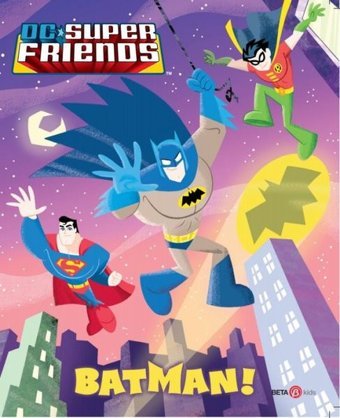 DC Süper Friends - Batman! Billy Wrecks Beta Kids