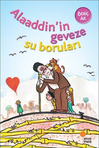 Alaaddin'in Geveze Su Boruları Behiç Ak Günışığı Kitaplığı