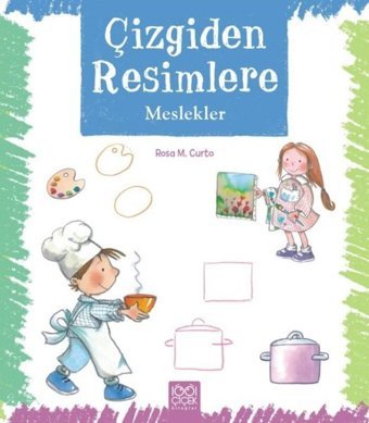 Çizgiden Resimlere - Meslekler Rosa M. Curto 1001 Çiçek