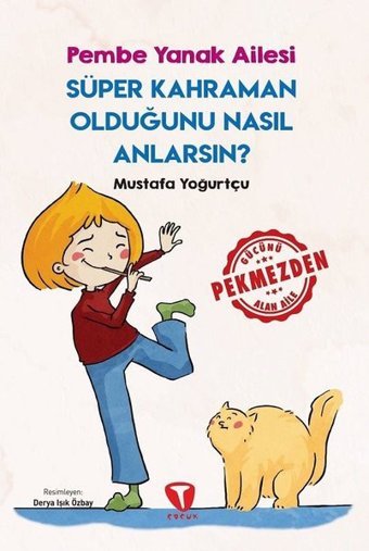 Süper Kahraman Olduğunu Nasıl Anlarsın? - Pembe Yanak Ailesi Mustafa Yoğurtçu Turkuvaz Çocuk