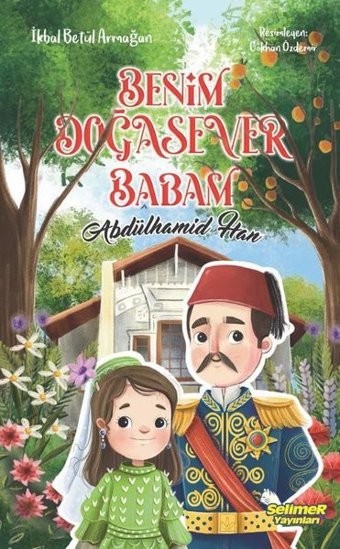 Benim Doğasever Babam Abdülhamid Han İkbal Betül Armağan Selimer