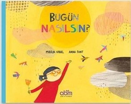 Bugün Nasılsın? Mireia Vidal Abm Yayınevi