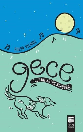 Gece-Yoldaki Büyük Serüven Fulya Yılmaz Final Kültür Sanat Yayınları