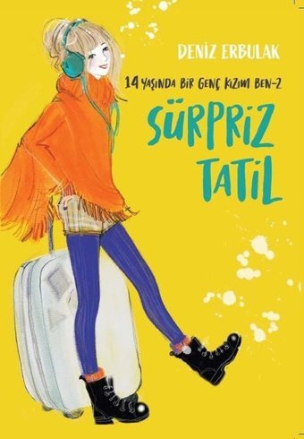 Sürpriz Tatil - 14 Yaşında Bir Geç Kızım Ben 2 Deniz Erbulak Doğan ve Egmont Yayıncılık