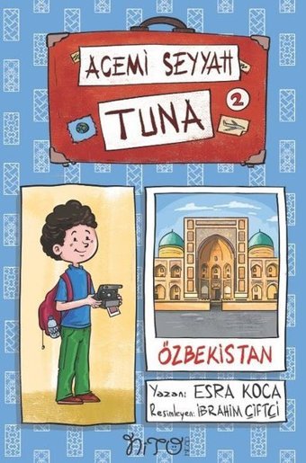 Acemi Seyyah Tuna 2 - Özbekistan'da Esra Koca Nito Kitap