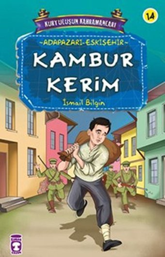 Kurtuluşun Kahramanları - Kambur Kerim İsmail Bilgin Timaş Çocuk