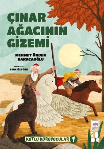 Çınar Ağacının Gizemi - Kutlu Koruyucular 1 Mehmet Önder Karacaoğlu Ötüken Neşriyat