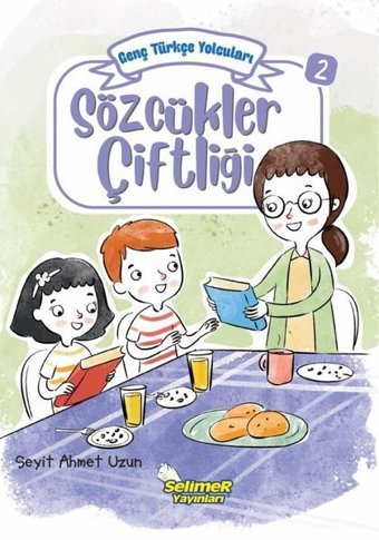 Sözcükler Çiftliği - Genç Türkçe Yolcuları 2 Seyit Ahmet Uzun Selimer